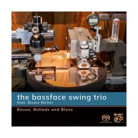 The Bassface Swing Trio - Bossa, Ballads and Blues - SACD